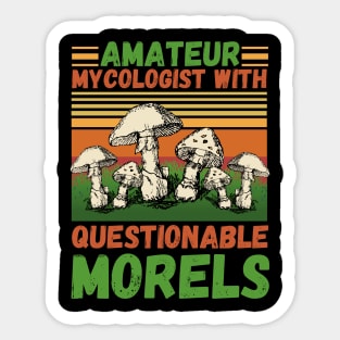 Amateur mycologist with questionable Morels, Mycologists Mushroom Sticker